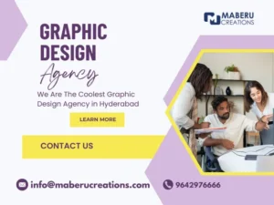 Graphic Designing Companies in Hyderabad – Why Maberu Creations Stands Out